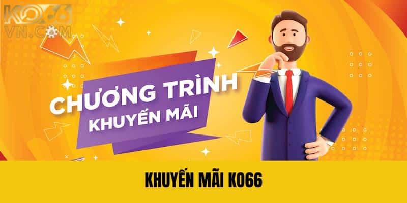 Giới thiệu chung về chương trình khuyến mãi KO66